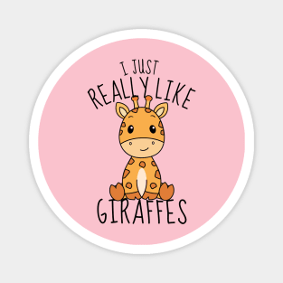 I Just Really Like Giraffes Funny Magnet